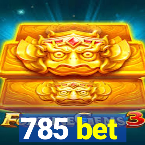 785 bet